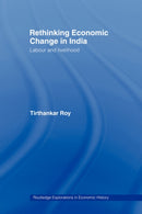 Rethinking Economic Change in India : Labour and Livelihood-9780415459273