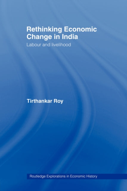 Rethinking Economic Change in India : Labour and Livelihood-9780415459273