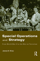 Special Operations and Strategy : From World War II to the War on Terrorism-9780415459495