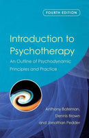 Introduction to Psychotherapy : An Outline of Psychodynamic Principles and Practice, Fourth Edition-9780415476126