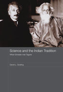 Science and the Indian Tradition : When Einstein Met Tagore-9780415481342