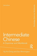 Intermediate Chinese : A Grammar and Workbook-9780415486316