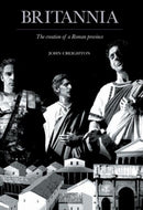 Britannia : The Creation of a Roman Province-9780415487146