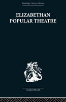 Elizabethan Popular Theatre : Plays in Performance-9780415489010