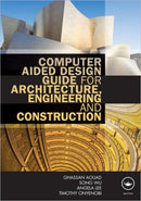 Computer Aided Design Guide for Architecture, Engineering and Construction-9780415495073