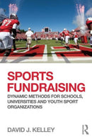 Sports Fundraising : Dynamic Methods for Schools, Universities and Youth Sport Organizations-9780415507196