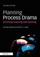 Planning Process Drama : Enriching teaching and learning-9780415508636