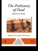 The Prehistory of Food : Appetites for Change-9780415513494
