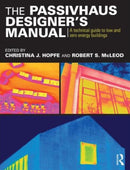 The Passivhaus Designer's Manual : A technical guide to low and zero energy buildings-9780415522694