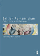 British Romanticism : Criticism and Debates-9780415523820
