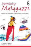Introducing Malaguzzi : Exploring the life and work of Reggio Emilia's founding father-9780415525015