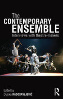 The Contemporary Ensemble : Interviews with Theatre-Makers-9780415535304