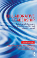 Collaborative Leadership : Building Relationships, Handling Conflict and Sharing Control-9780415539494