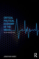 Critical Political Economy of the Media : An Introduction-9780415544849