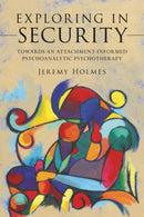 Exploring in Security : Towards an Attachment-Informed Psychoanalytic Psychotherapy-9780415554152