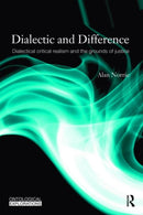 Dialectic and Difference : Dialectical Critical Realism and the Grounds of Justice-9780415560368