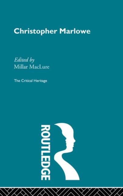 Christopher Marlowe : The Critical Heritage-9780415568791