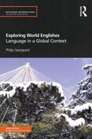 Exploring World Englishes : Language in a Global Context-9780415572101