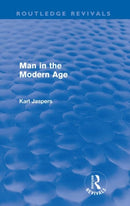 Man in the Modern Age (Routledge Revivals)-9780415572828