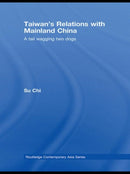 Taiwan's Relations with Mainland China : A Tail Wagging Two Dogs-9780415589994