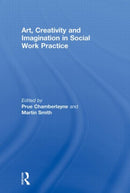 Art, Creativity and Imagination in Social Work Practice.-9780415590815