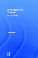 Philosophy and Theatre : An Introduction-9780415604505