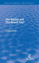 The British and the Grand Tour (Routledge Revivals)-9780415609821