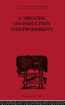 A Treatise on Induction and Probability-9780415613620