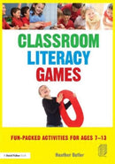 Classroom Literacy Games : Fun-packed activities for ages 7-13-9780415615624