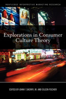 Explorations in Consumer Culture Theory-9780415620406