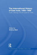 The International History of East Asia, 1900-1968 : Trade, Ideology and the Quest for Order-9780415625043