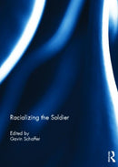 Racializing the Soldier-9780415626170