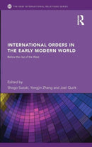 International Orders in the Early Modern World : Before the Rise of the West-9780415626286