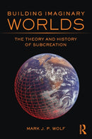 Building Imaginary Worlds : The Theory and History of Subcreation-9780415631204