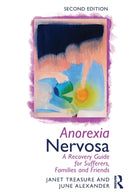 Anorexia Nervosa : A Recovery Guide for Sufferers, Families and Friends-9780415633673