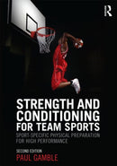 Strength and Conditioning for Team Sports : Sport-Specific Physical Preparation for High Performance, second edition-9780415637930