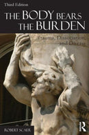 The Body Bears the Burden : Trauma, Dissociation, and Disease-9780415641524