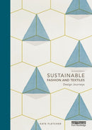 Sustainable Fashion and Textiles : Design Journeys-9780415644563