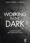 Working in the Dark : Understanding the pre-suicide state of mind-9780415645430