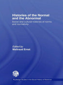 Histories of the Normal and the Abnormal : Social and Cultural Histories of Norms and Normativity-9780415648325
