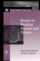 Routes To Reading Success and Failure : Toward an Integrated Cognitive Psychology of Atypical Reading-9780415654104