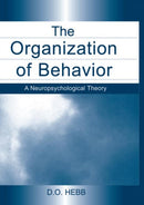 The Organization of Behavior : A Neuropsychological Theory-9780415654531