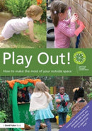 Play Out : How to develop your outside space for learning and play-9780415656351