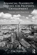 Financial Feasibility Studies for Property Development : Theory and Practice-9780415659178
