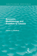 Economic Methodology and Freedom to Choose (Routledge Revivals)-9780415665056