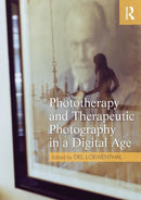 Phototherapy and Therapeutic Photography in a Digital Age-9780415667364