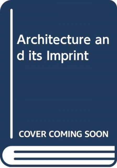 Architecture and its Imprint
