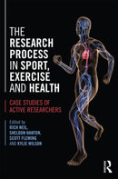 The Research Process in Sport, Exercise and Health : Case Studies of Active Researchers-9780415673501