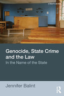 Genocide, State Crime, and the Law : In the Name of the State-9780415680271