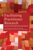Facilitating Practitioner Research : Developing Transformational Partnerships-9780415684422